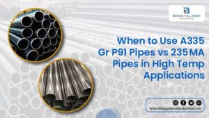 A335 P91 vs MA 235 pipes